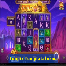 funpix fun plataforma